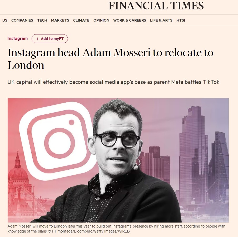 为扭转与TikTok的竞争颓势，Instagram负责人将搬去伦敦“重新来过”