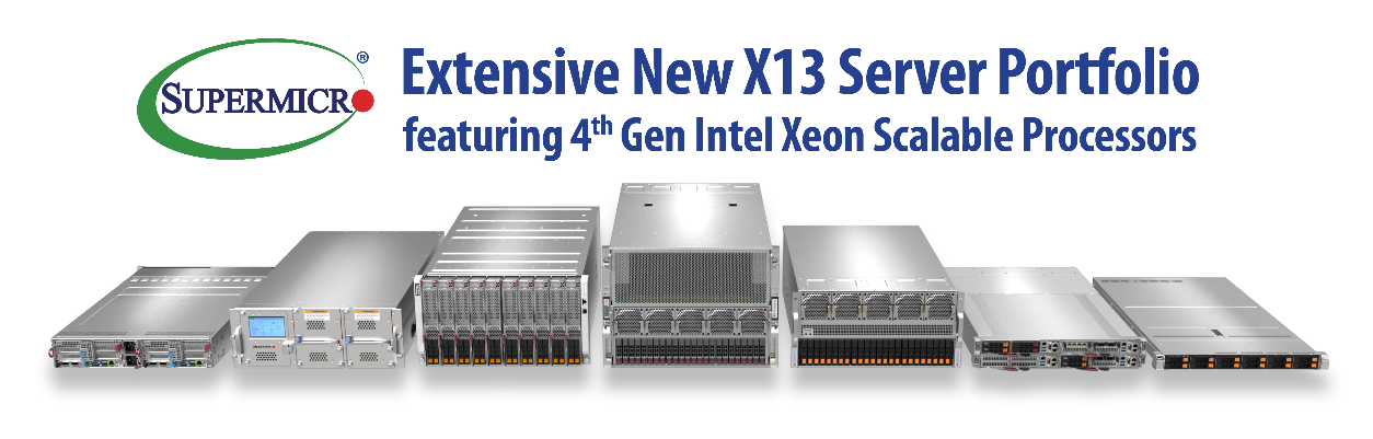Supermicro 推出全新性能更好、速度更快且省电的X13 服务器产品组合，可支持第4 代 Intel® Xeon® 可扩展处理器